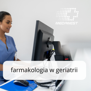 Farmakologia w geriatrii  (dla opiekunów medycznych) 