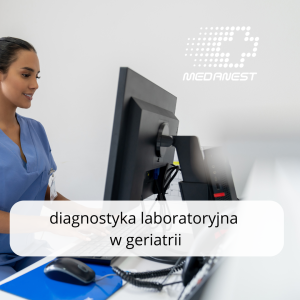 Diagnostyka laboratoryjna w geriatrii (dla opiekunów medycznych) 