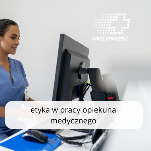 Etyka w pracy opiekuna medycznego (dla opiekunów medycznych) 