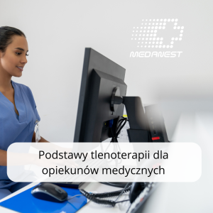 Podstawy tlenoterapii w pracy opiekuna medycznego